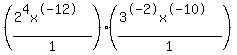 +%28%282%5E4x%5E-12%29%2F1%29%28%283%5E-2x%5E-10%29%2F1%29+