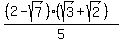 +%28%282+-+sqrt%287%29%29%28sqrt%283%29+%2B+sqrt%282%29%29%29%2F5