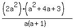 +%28%282a%5E2%29%28a%5E2%2B4a%2B3%29%29%2F%28a%28a%2B1%29%29+