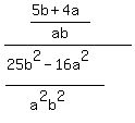 +%28%285b%2B4a%29%2Fab%29%2F%28%2825b%5E2-16a%5E2%29%2F%28a%5E2b%5E2%29%29