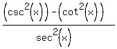 +%28%28csc%5E2%28x%29%29-%28cot%5E2%28x%29%29%29%2F%28sec%5E2%28x%29%29
