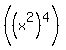 +%28%28x%5E2%29%5E4%29