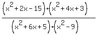 +%28%28x%5E2%2B2x-15%29%28x%5E2%2B4x%2B3%29%29%2F%28%28x%5E2%2B6x%2B5%29%28x%5E2-9%29%29+