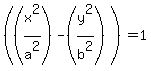 +%28%28x%5E2%2Fa%5E2%29+-+%28y%5E2%2Fb%5E2%29%29+=+1+