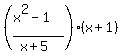 +%28%28x%5E2-1%29%2F%28x%2B5%29%29%28x%2B1%29+
