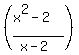 +%28%28x%5E2-2%29%2F%28x-2%29%29