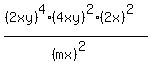 +%28+%282xy%29%5E4+%284xy%29%5E2+%282x%29%5E2+%29%2F%28+%28mx%29%5E2+%29