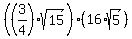 +%28+%283%2F4%29%2Asqrt%2815%29+%29%2A%28+16%2Asqrt%285%29+%29+