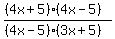 +%28+%284x%2B5%29%284x-5%29+%29%2F%28+%284x-5%29%283x%2B5%29+%29+