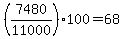 +%28++7480+%2F+11000+%29%2A100+=+68+