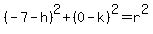 +%28+-7+-+h+%29%5E2+%2B+%28+0+-+k+%29%5E2+=+r%5E2+