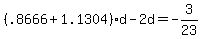 +%28+.8666+%2B+1.1304+%29%2Ad+-+2d+=+-3%2F23+