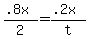+%28+.8x+%29+%2F2+=+%28+.2x%29%2Ft+