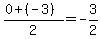 +%28+0+%2B%28-3%29+%29+%2F+2+=+-3%2F2+