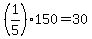 +%28+1%2F5+%29%2A150+=+30+