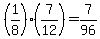 +%28+1%2F8+%29%2A+%28+7%2F12+%29+=+7%2F96+