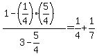 +%28+1+-+%28+1%2F4+%29%2A%285%2F4%29+%29+%2F+%28+3+-+5%2F4+%29+=+1%2F4+%2B+1%2F7+