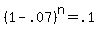 +%28+1+-+.07+%29%5En+=+.1+