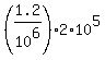 +%28+1.2%2F10%5E6+%29+%2A2%2A10%5E5+