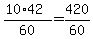 +%28+10%2A42+%29+%2F+60+=+420%2F60+