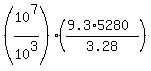 +%28+10%5E7+%2F+10%5E3+%29+%2A+%28+%28+9.3+%2A+5280+%29+%2F+3.28+%29+