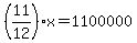 +%28+11%2F12+%29%2Ax+=+1100000+