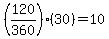 +%28+120%2F360+%29%2A%2830%29+=+10+