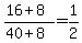 +%28+16+%2B+8+%29+%2F+%28+40+%2B+8+%29+=+1%2F2+