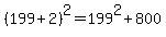 +%28+199+%2B+2+%29%5E2+=+199%5E2+%2B+800+