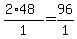 +%28+2%2A48+%29+%2F+1+=+96+%2F1+
