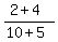 +%28+2+%2B+4+%29+%2F+%28+10+%2B+5+%29+