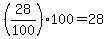 +%28+28%2F100+%29%2A100+=+28+