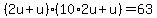 +%28+2u+%2B+u+%29%2A%28+10%2A2u+%2B+u+%29+=+63+