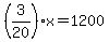 +%28+3%2F20+%29%2Ax+=+1200+