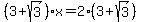 +%28+3+%2B+sqrt%283%29+%29%2Ax+=+2%2A%28+3+%2B+sqrt%283%29+%29+