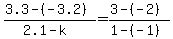 +%28+3.3+-%28-3.2%29+%29+%2F+%28+2.1+-+k+%29+=+%28+3+-%28-2%29+%29+%2F+%28+1+-%28-1%29+%29+