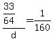 +%28+33%2F64+%29+%2F+d+=+1%2F160+