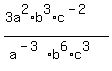 +%28+3a%5E2%2Ab%5E3%2Ac%5E%28-2%29+%29+%2F+%28+a%5E%28-3%29%2Ab%5E6%2Ac%5E3+%29+