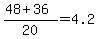 +%28+48+%2B+36+%29+%2F+20+=+4.2+
