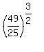 +%28+49%2F25+%29%5E%283%2F2%29+