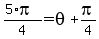 +%28+5%2Api+%29%2F4+=+theta+%2B+pi%2F4+
