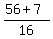 +%28+56+%2B+7+%29+%2F+16+