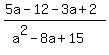+%28+5a-12-3a%2B2%29%2F%28a%5E2-8a%2B15%29+