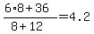 +%28+6%2A8+%2B+36+%29+%2F+%28+8+%2B+12+%29+=+4.2+