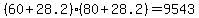 +%28+60+%2B+28.2+%29%2A%28+80+%2B+28.2+%29+=+9543+