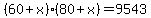 +%28+60+%2B+x+%29%2A%28+80+%2B+x+%29+=+9543+