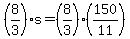 +%28+8%2F3%29%2As+=+%28+8%2F3+%29%2A%28+150%2F11+%29+