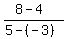 +%28+8+-+4+%29+%2F+%28+5+-+%28-3%29+%29+