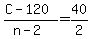 +%28+C+-+120+%29+%2F+%28+n+-+2+%29+=+40+%2F+2+