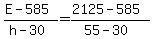 +%28+E+-+585+%29+%2F+%28+h+-+30+%29+=+%28+2125+-+585+%29+%2F+%28+55+-+30+%29+